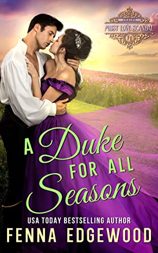A Duke for All Seasons: A Rags to Riches Marriage of Convenience Regency Romance (Must Love Scandal Book 3)