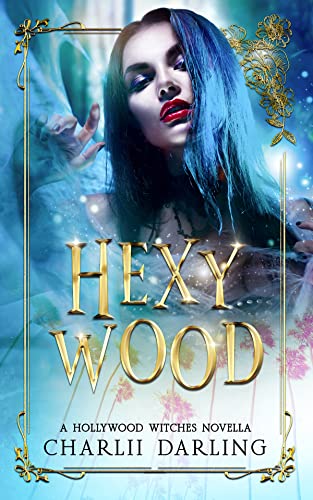 Hexywood: Hollywood Witches Book 3