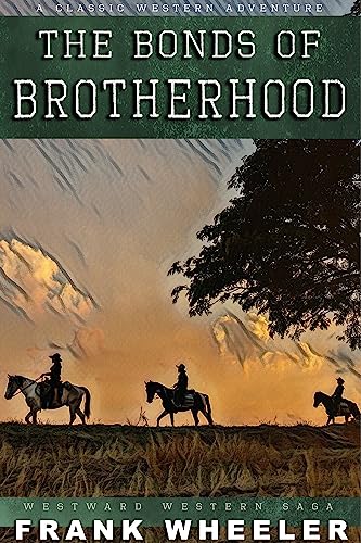 The Bonds of Brotherhood : A Classic Western Adventure