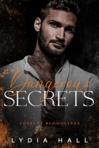 Dangerous Secrets: A Bratva Billionaire Romance (Corrupt Bloodlines Book 5)