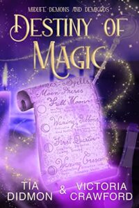 Destiny of Magic : Paranormal Women’s Fiction (Midlife Demons and Demigods Book 1)