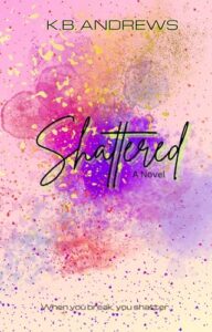 Shattered
