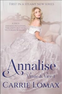 Annalise: A Spicy Enemies-to-Lovers, Virginity Auction, Victorian Romance (Virtue & Vice 1)