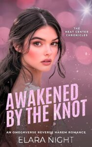 Awakened By The Knot: A Short Omegaverse Reverse Harem Romance (The Heat Center Chronicles Book 4)