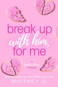 Break Up with Him, for Me: A Friends to Lovers Romance (You Belong with Me Book 1)