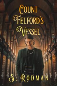 Count Felford’s Vessel (Duty & Magic: MM Modern Day Regency)