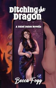 Ditching the Dragon: A Fated Dates Novella