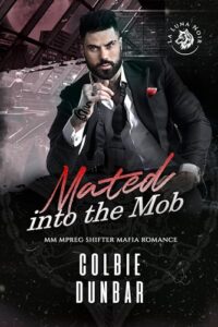 Mated into the Mob: MM Mpreg Shifter Mafia Romance (The Wolves of La Luna Noir Book 1)