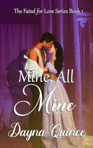 Mine, All Mine: Hot Historical Romance (Fated for Love Book 1)