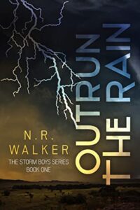 Outrun the Rain (The Storm Boys Series Book 1)