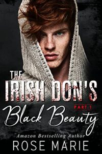 The Irish Don’s Black Beauty: Part One: The Irish Mafia (The Savage O’Shea’s Book 1)