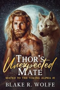 Thor’s Unexpected Mate: Gay Viking Werewolf Shifter Romance (Mated to the Viking Alpha Book 1)
