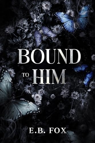 Bound to Him: A Dark Romance (Marked for Him Trilogy Book 1)
