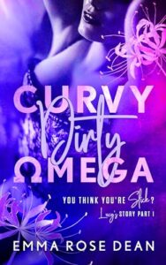 Curvy Dirty Omega: An MMF Omegaverse Romance (You Think You’re Slick? Book 1)