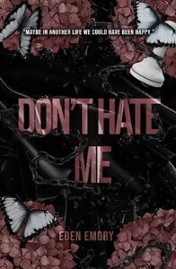 Don’t Hate Me: A Dark Enemies to Lovers Assassin Romance (Club Pétale)
