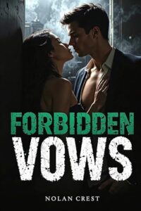 Forbidden Vows : A Dark Mafia Romance Written in Blood and Ruin (Forbidden Desires Book 2)