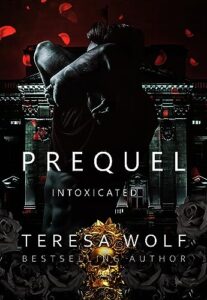 Prequel – INTOXICATED: A Dark Stalker Mafia Romance (Stalker Villains Book 3)