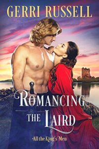 Romancing the Laird: A Scottish Historical Highlander Romance (All the King’s Men Book 2)