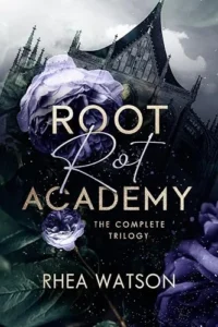 Root Rot Academy: The Complete Trilogy