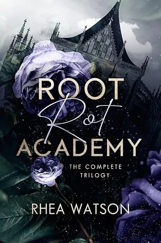 Root Rot Academy: The Complete Trilogy