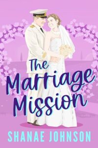 The Marriage Mission: a Sweet Marriage of Convenience Romantic Comedy