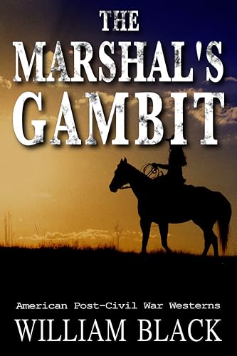 The Marshal’s Gambit (American Post-Civil War Westerns)