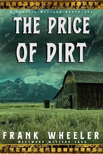 The Price of Dirt : A Classic Western Adventure