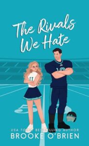 The Rivals We Hate: A Rivals to Lovers Football Romance (Braysen U)