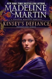 Kinsey’s Defiance: A Scottish Medieval Romance (The Borderland Rebels Book 2)