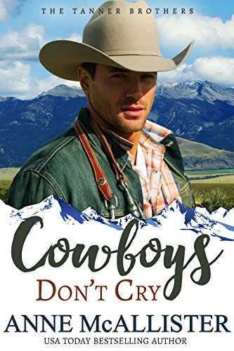 Cowboys Don’t Cry (Tanner Brothers Book 1)